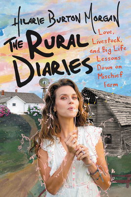 Image for RURAL DIARIES: LOVE, LIVESTOCK, AND BIG LIFE LESSONS DOWN ON MISCHIEF FARM