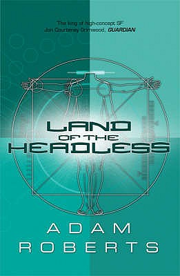 Land of the Headless, Roberts, Adam.