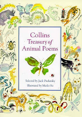 Collins Treasury of Animal Poems [Hardcover] Jack Prelutsky and Meilo So