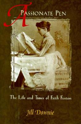 Image for A Passionate Pen: The Life and Times of Faith Fenton