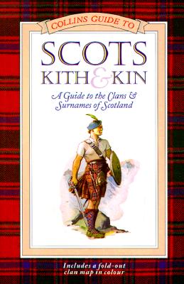 Image for Collins Guide to Scots Kith & Kin: A Guide to the Clans and Surnames of Scotland