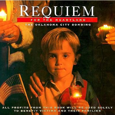 Requiem for the Heartland: The Oklahoma City Bombing