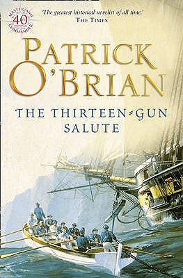 The Thirteen-Gun Salute, Patrick O'Brian The Thirteen-Gun Salute, Patrick O'Brian