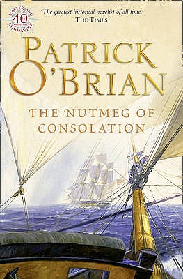 The Nutmeg of Consolation, Patrick O'Brian The Nutmeg of Consolation, Patrick O'Brian