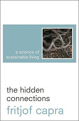 Image for The Hidden Connections: A Science for Sustainable Living