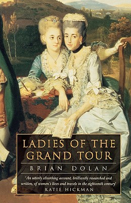 LADIES OF THE GRAND TOUR [Paperback] Dolan