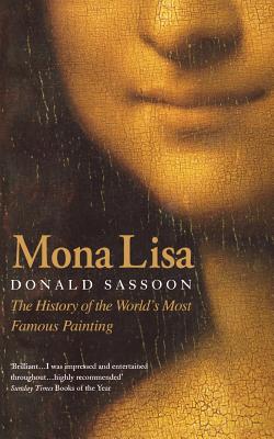 Mona Lisa: The History of the Worlds Most Famous Painting (Story of the Best-Known Painting in the World)