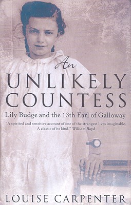 An Unlikely Countess ; Lily Budge and the 13th Earl of Galloway