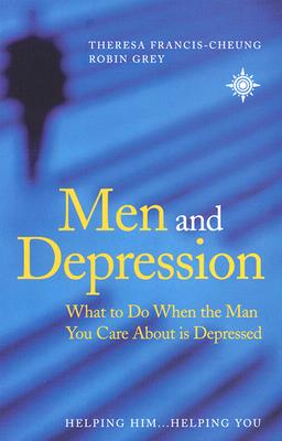 Men and Depression: What to Do When the Man You Care About is Depressed