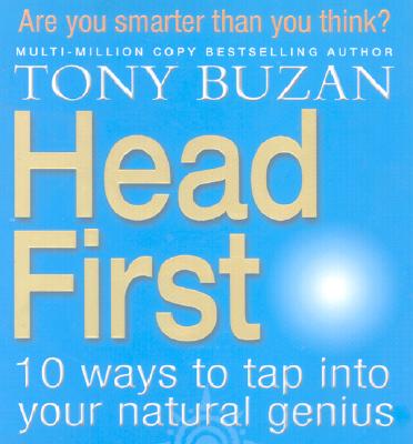 Head First: 10 Ways to Tap into Your Natural Genius