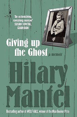 Giving up the Ghost: A Memoir