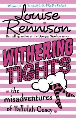 Withering Tights: Book 1 (The Misadventures of Tallulah Casey) [Paperback] Rennison, Louise