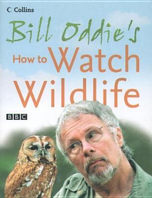 Bill Oddie's How to Watch Wildlife