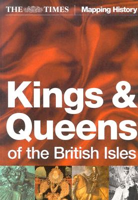 The Times Kings and Queens of the British Isles (Times Mapping History) Cussans, Thomas