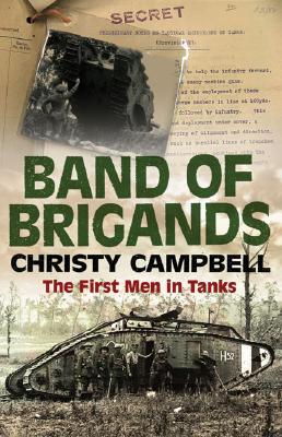 Band of Brigands : The First Men in Tanks