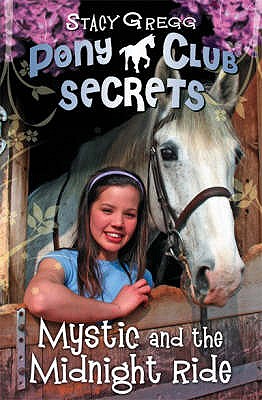 Mystic and the Midnight Ride: The mystery adventure book about horses for kids ages 9 to 12, from the bestselling author (Pony Club Secrets) (Book 1)