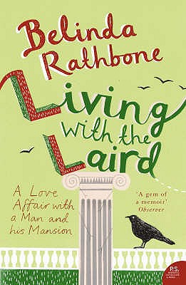 Living with the Laird: A Love Affair with a Man and his Mansion [Paperback] Rathbone, Belinda