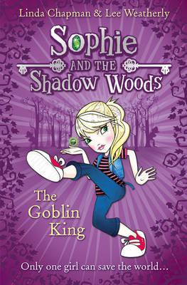 Image for The Goblin King: Book 1 (Sophie and the Shadow Woods) The Goblin King: Book 1 (Sophie and the Shadow Woods)