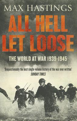 All Hell Let Loose: The World at War 1939-45
