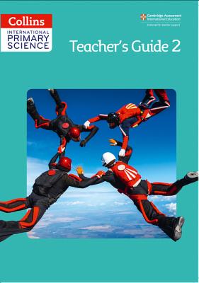 International Primary Science Teacher's Guide 2 (Collins International Primary Science) [Paperback] Morrison, Karen; Baxter, Tracey; Berry, Sunetra; Dower, Pat; Harden, Helen; Hannigan, Pauline; Pilling, Anne; Robinson, Pete; Loughrey, Anita; Miller, Emily and Miller, Jonathan