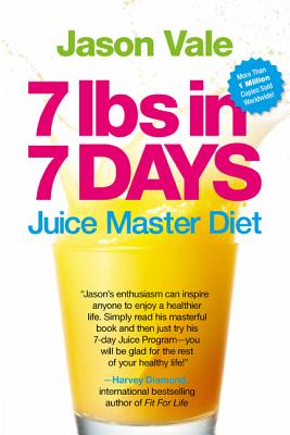 7 Lbs in 7 Days: The Juice Master Diet