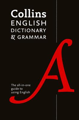Image for Collins English Dictionary and Grammar: The All-In-One Guide With 200,000 Words And Phrases