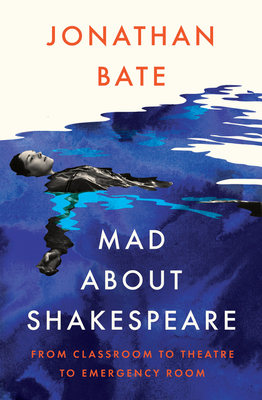 Image for Mad about Shakespeare: From Classroom to Theatre to Emergency Room