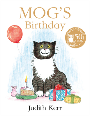 Mog's Birthday: The illustrated adventures of the nation's favourite cat, from the author of The Tiger Who Came To Tea