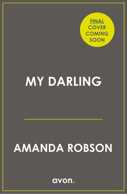 My Darling: From the #1 bestselling author of Obsession comes a sinister new domestic thriller