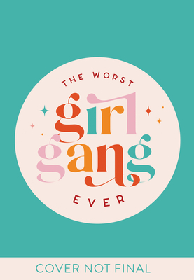 Image for Worst Girl Gang Ever: A Survival Guide for Navigating Miscarriage and Pregnancy Loss Worst Girl Gang Ever: A Survival Guide for Navigating Miscarriage and Pregnancy Loss