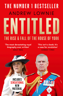Entitled: Read the full story of Andrew Mountbatten-Windsor and Sarah Fergusons fall in the Sunday Times bestselling most devastating royal biography ever written (Daily Mail)