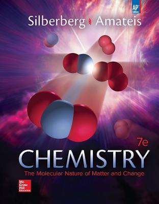 Silberberg, Chemistry: The Molecular Nature of Matter and Change 2015, 7e, AP Student Edition (Reinforced Binding) (AP CHEMISTRY SILBERBERG)