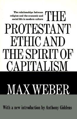 Protestant Ethic and the Spirit of Capitalism: The relationships between religion and the economic and social life in modern culture