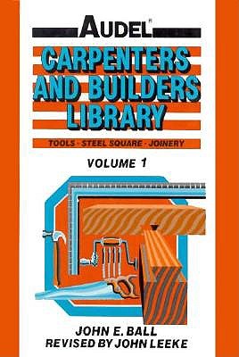 Image for Audel Carpenters and Builders Library: Tools, Steel Square, Joinery (Carpenters & Builders Library)