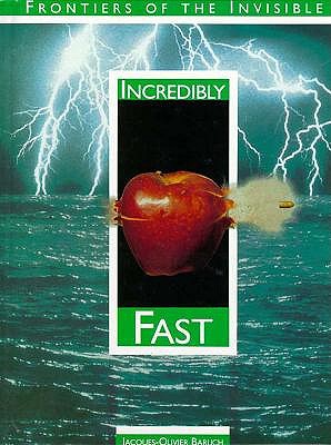 Image for Incredibly Fast (Frontiers of the Invisible)