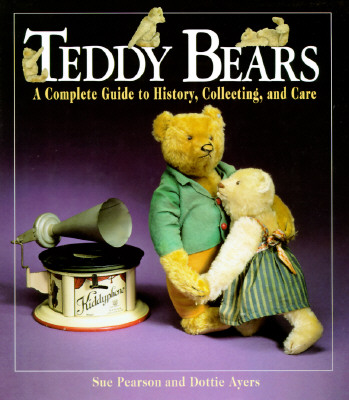 Image for Teddy Bears: A Complete Guide to History, Collecting, and Care