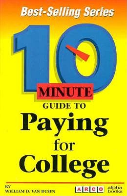 10-Minute Guide to Paying for College; 10-Minute Guide to Paying for College