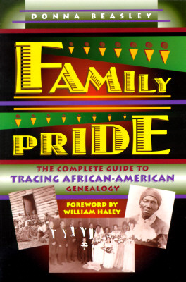 Image for Family Pride: The Complete Guide to Tracing African-American Genealogy