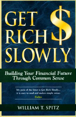 Get Rich Slowly: Building Your Financial Future Through Common Sense