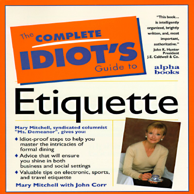 Complete Idiot's Guide to Everyday Etiquette