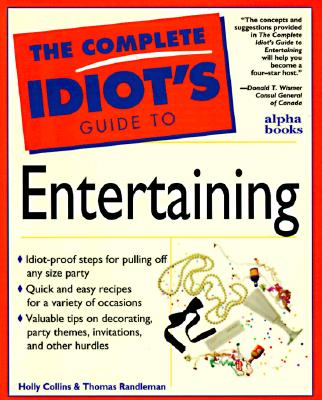 Complete Idiot's Guide to Entertaining (The Complete Idiot's Guide)