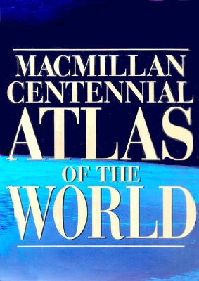 Macmillan Centennial Atlas Of The World (Macmillan Atlases)