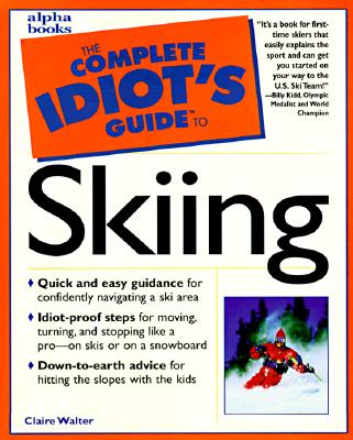 The Complete Idiot's Guide to Skiing