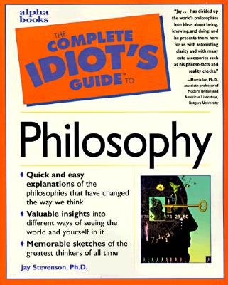 Complete Idiot's Guide to Philosophy (The Complete Idiot's Guide)