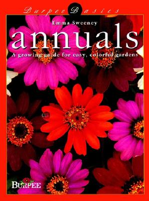 Annuals: A Growing Guide for Easy, Colorful Gardens (Burpee)