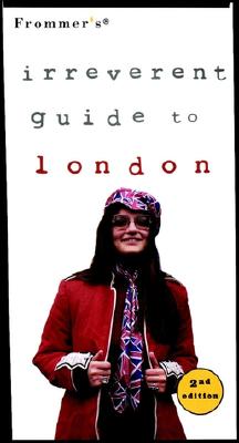 Frommer's Irreverent Guide: London
