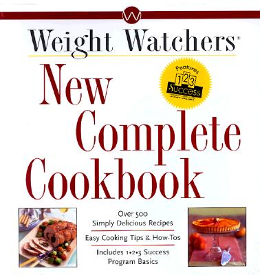 New Complete Cookbook: Over 500 Simply Delicious Recipes (Revised, Updated)