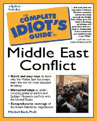 The Complete Idiot's Guide to Middle East Conflict