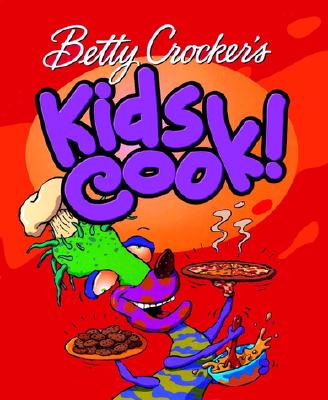 Image for Betty Crocker Kids Cook! Betty Crocker Kids Cook!