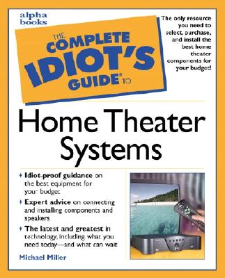 Image for Complete Idiot's Guide to Home Theater Systems Complete Idiot's Guide to Home Theater Systems